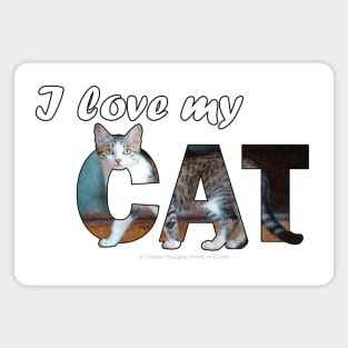 I love my cat - grey and white tabby cat oil painting word art Magnet